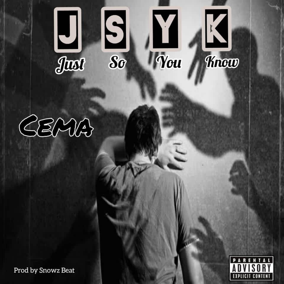 IMG-20210409-WA0050 CEMA - JSYK (Just So You Know)Prod By Snowz Beat