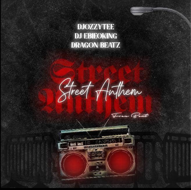 Dj Ozzytee Ft Dj Ebieoking x Dragon Beatz - Street Anthem Free Beat
