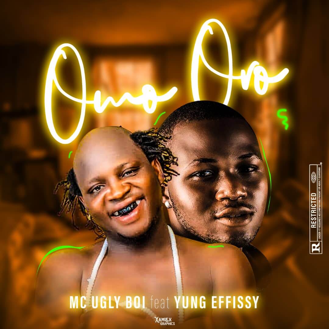 Ugly Boy Ft Yung Effissy - Omo Oro