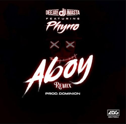Deejay J Masta – Aboy (Remix) ft Phyno - Sweetloaded