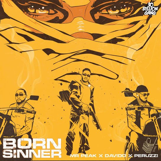 Mr Peak ft Davido & Peruzzi – Born Sinner