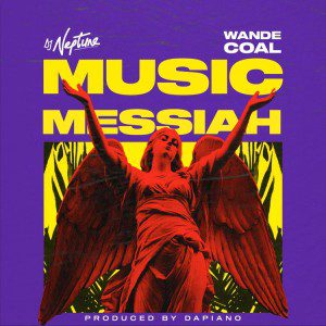 Music-Messiah DJ Neptune ft Wande Coal – Music Messiah