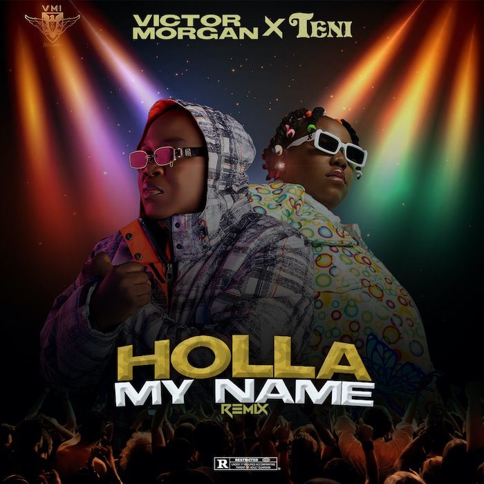Victor-Morgan-Ft-Teni-–-Holla-My-Name-Free-Mp3-Download Victor Morgan Ft Teni – Holla My Name