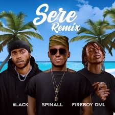 DJ Spinall ft 6lack & Fireboy DML – Sere (Remix)