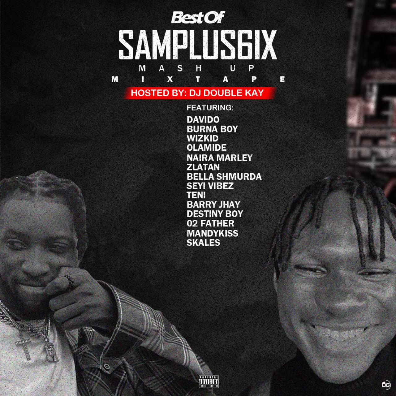 DJ Double Kay - Best Of Samplu6ix Mash Up Mix