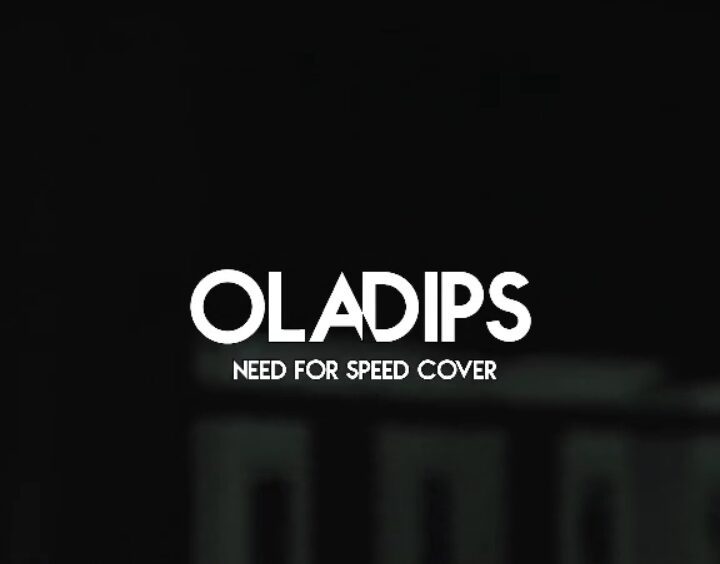 Oladips – Need For Speed (Cover)