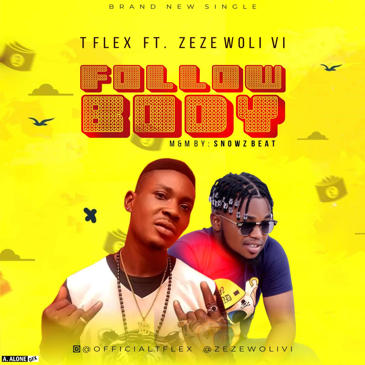 TFLEX-FOLLOW_BODY T Flex Ft Zeze Woli Vi - Follow Body
