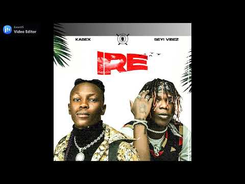 Kabex - Ire Ft Seyi Vibez