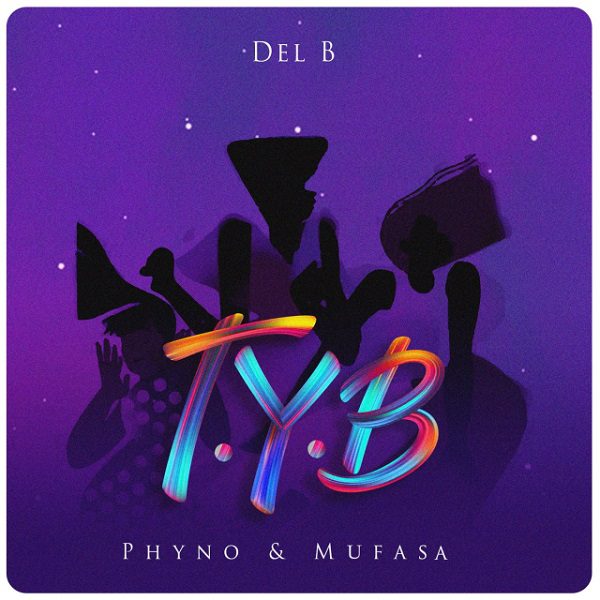 Del B – T.Y.B (Twist Your Body) ft Phyno & Mufasa