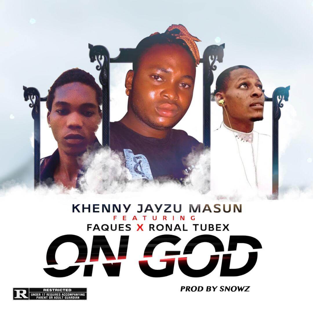 IMG-20210715-WA0142 Khenny Jayzu - On God FT Ronal Tubex X Faques