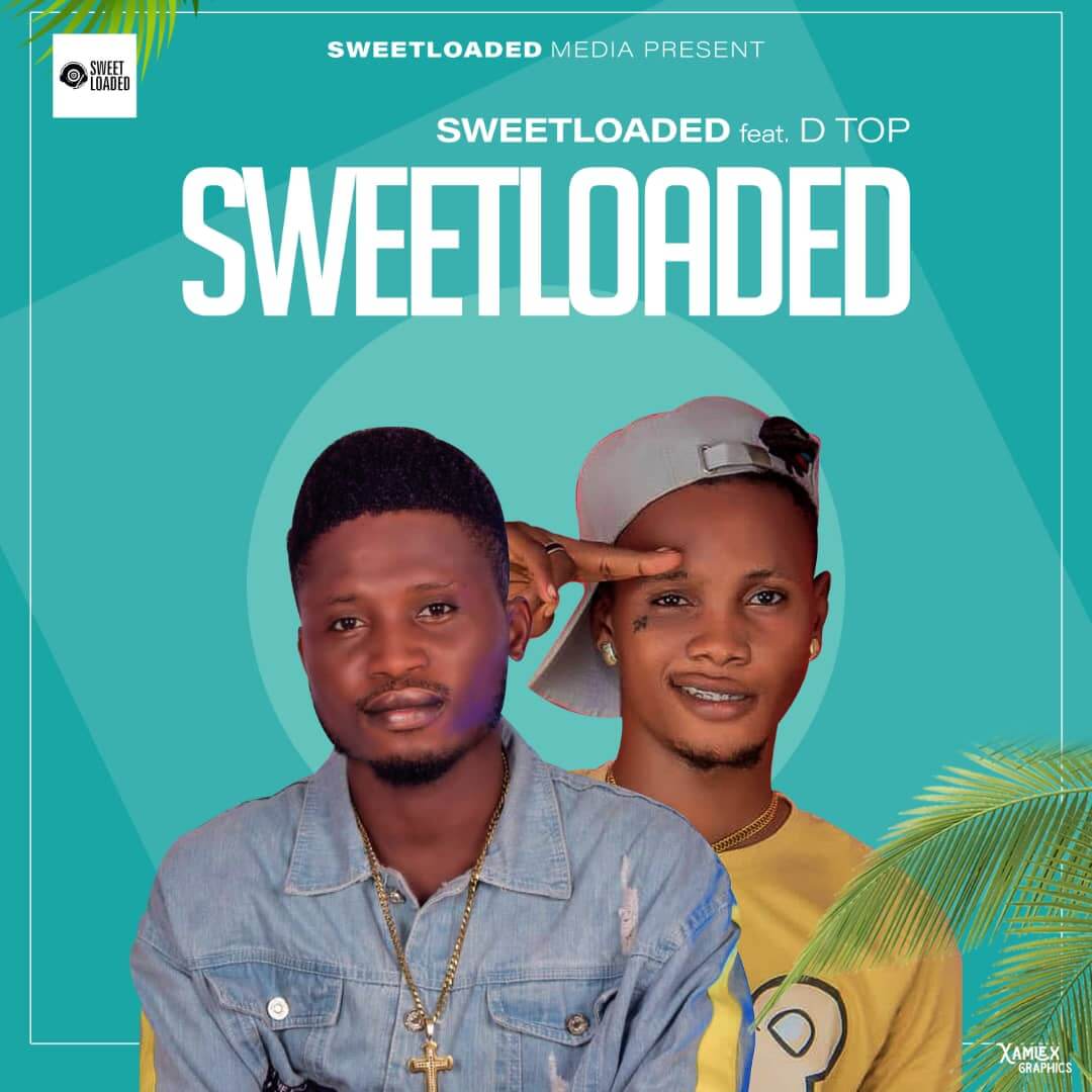 Sweetloaded Ft Dtop - Sweetloaded