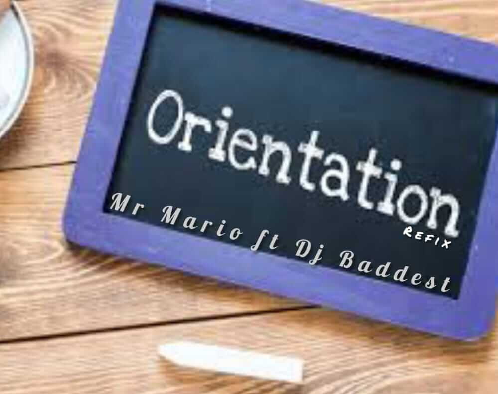Mr Mario - Big Orientation Refix Ft Dj Baddest