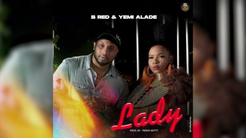 B Red – Lady ft Yemi Alade