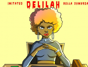 B Imitated Ft. Bella Shmurda – Delilah