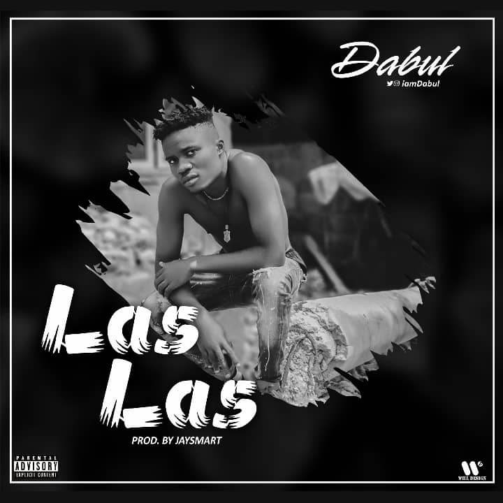 IMG-20210915-WA0072 Dabul - Las Las( Prod By Jay smart)