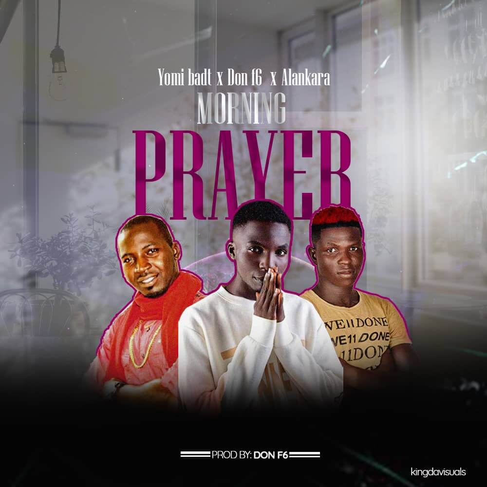IMG-20210918-WA0009 Yomi Badt ft Alankara x Donf6 - Morning Prayer