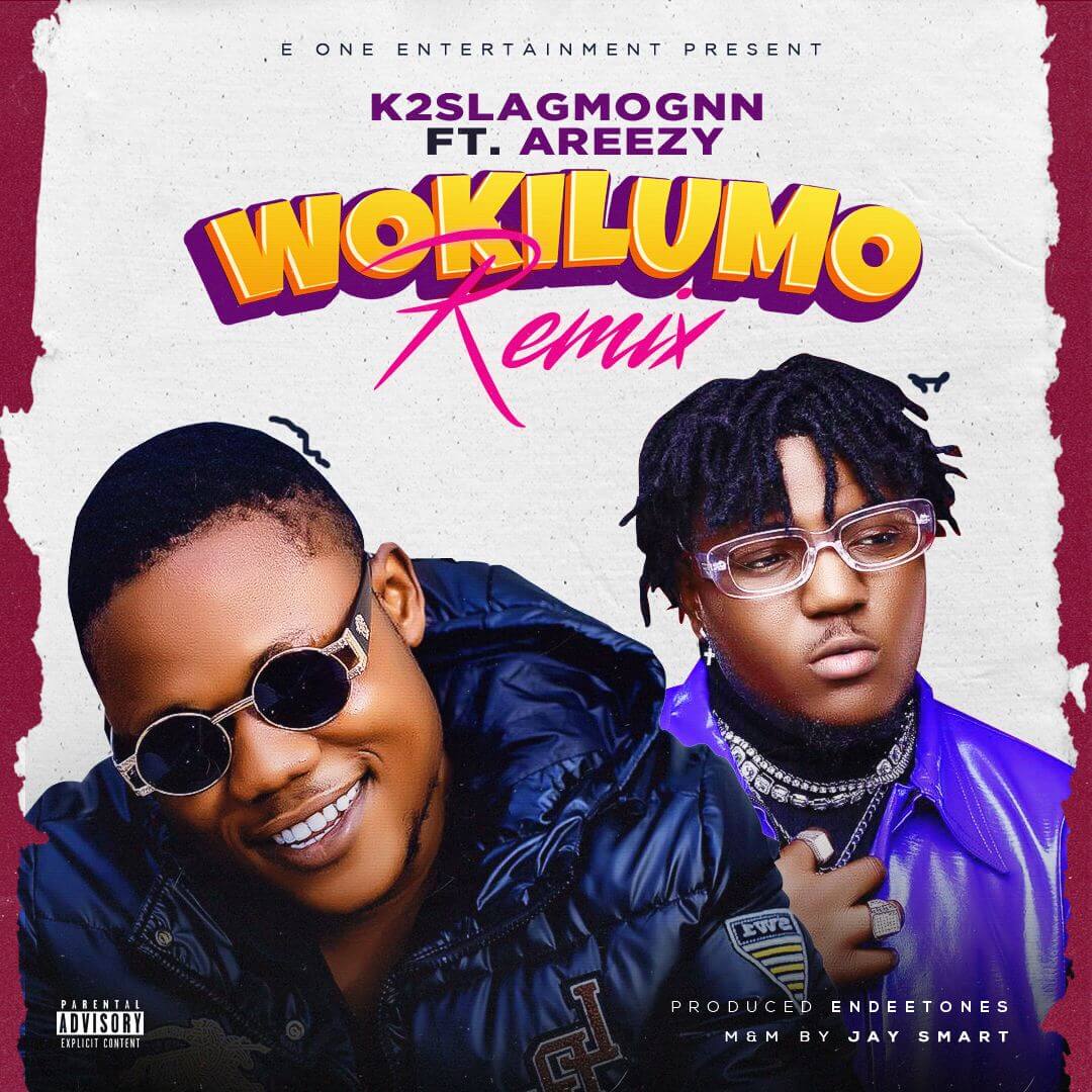 IMG-20210919-WA0029 K2slag Ft Areezy - Wokilumo Remix