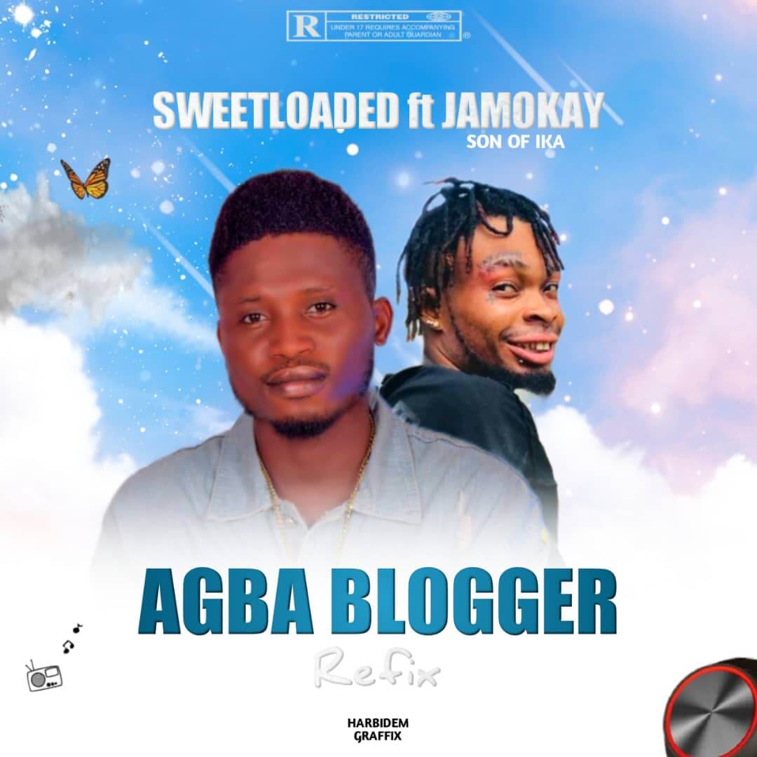 Sweetloaded Ft Jamokay - Agba Blogger Refix