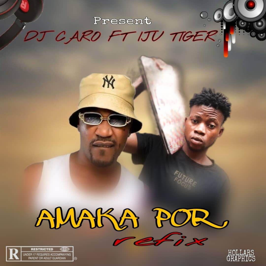 Dj Caro X Iju Tiger - Amaka Por Refix