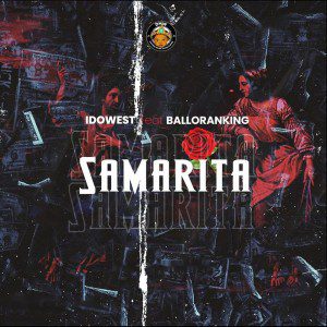 Idowest & Balloranking – Samarita