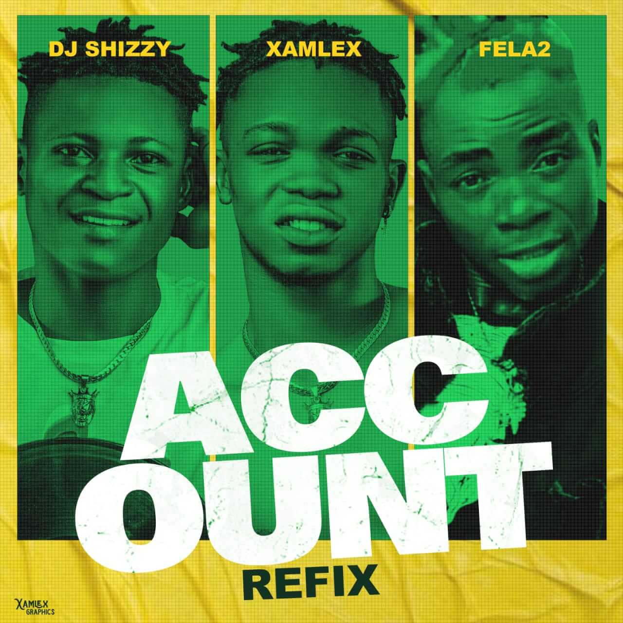 DJ Shizzy Ft Xamlex X Fela 2 - Account Refix