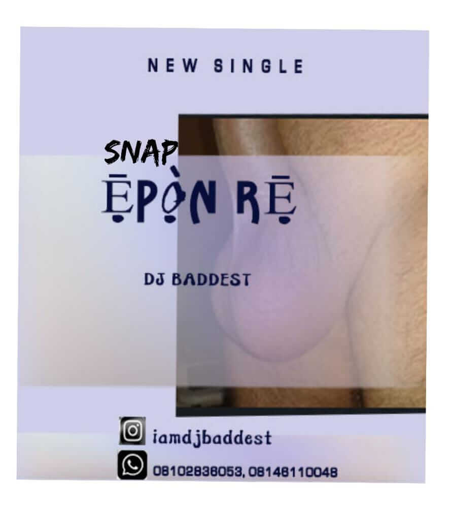 Dj Baddest -  Snap Epon Re Refix