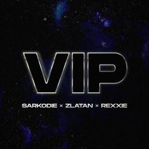 Sarkodie ft Zlatan & Rexxie – VIP