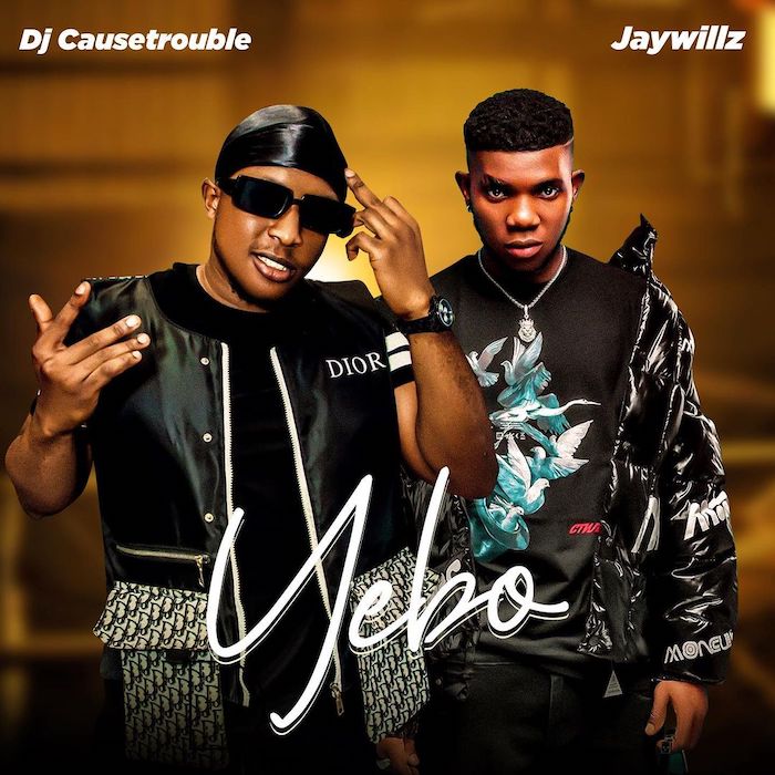 DJ Causetrouble Ft Jaywillz – Yebo Mp3