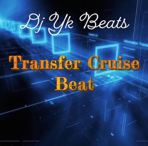Free Beat: DJ YK – Transfer Cruise Beat