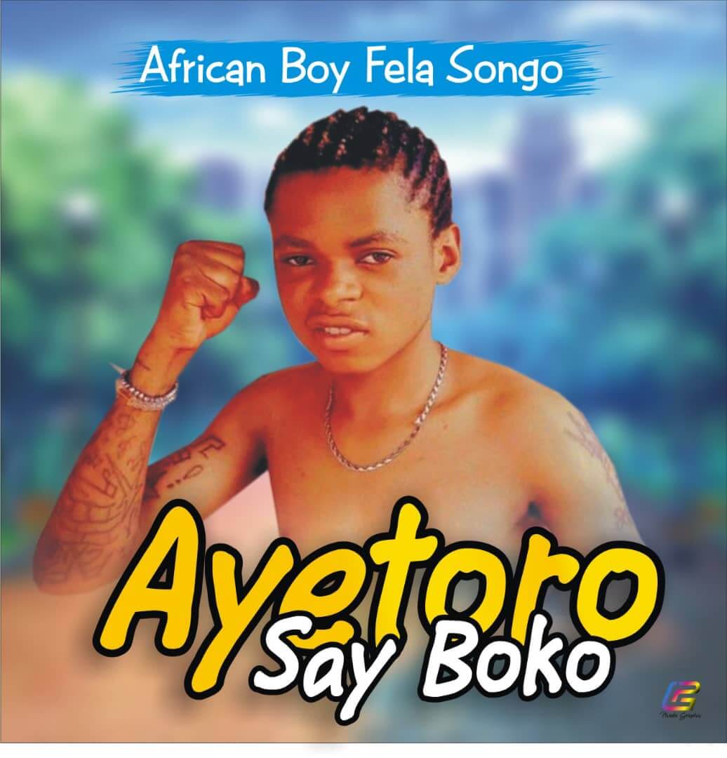 Fela Sango - 4 Ayetoro Say Boko (Prod By Don Tzzy)