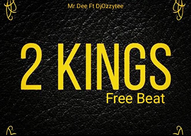 Mr Dee Ft Dj Ozzytee - 2 Kings Free Beat