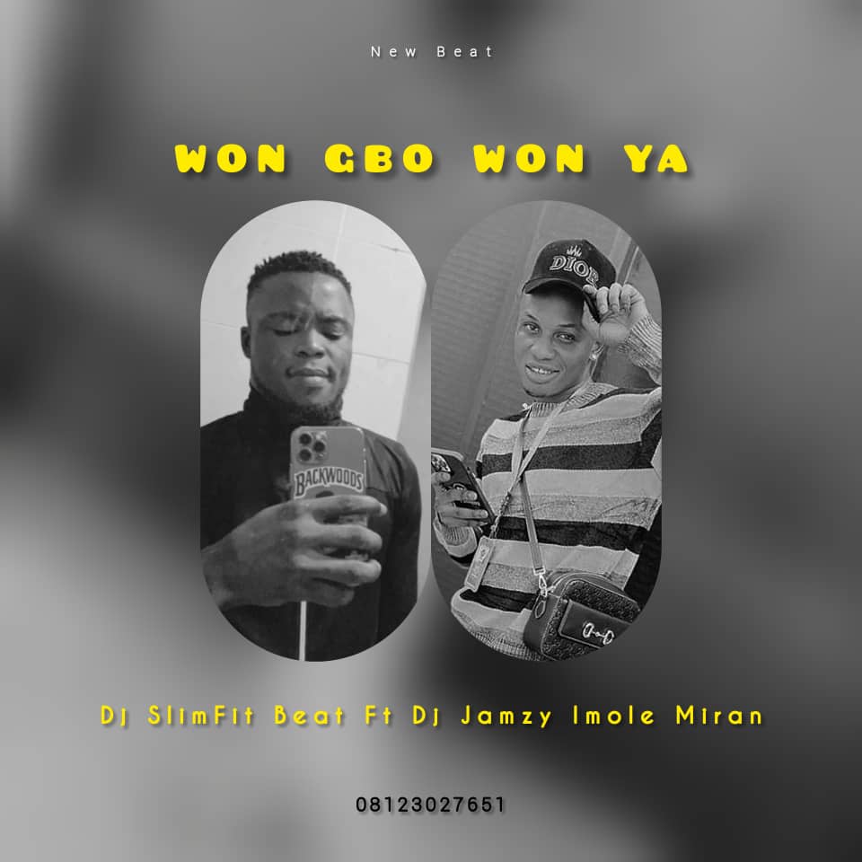 Dj SlimFit Beat Ft Dj Jamzy Imole Miran - Won Gbo Won Ya beat