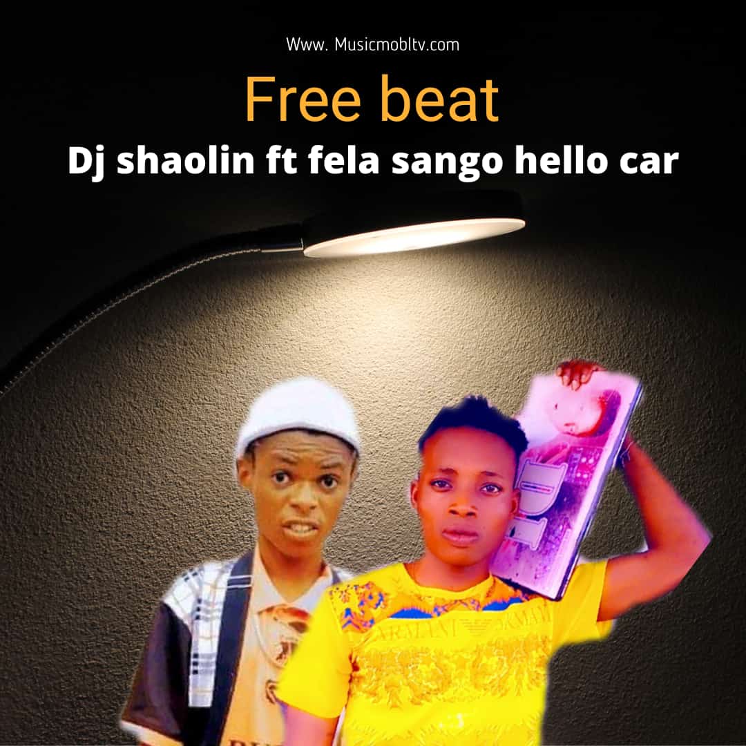 DJ SHAOLIN FT FELA SANGO - HELLO CAR FREE BEAT