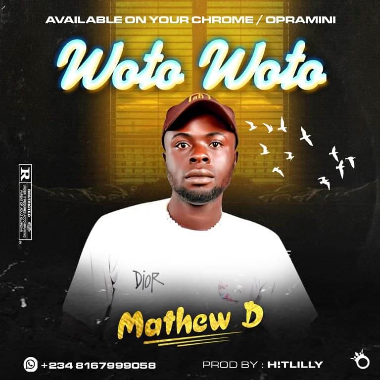 Mathew D – Woto Woto (Prod By H!tLilly)