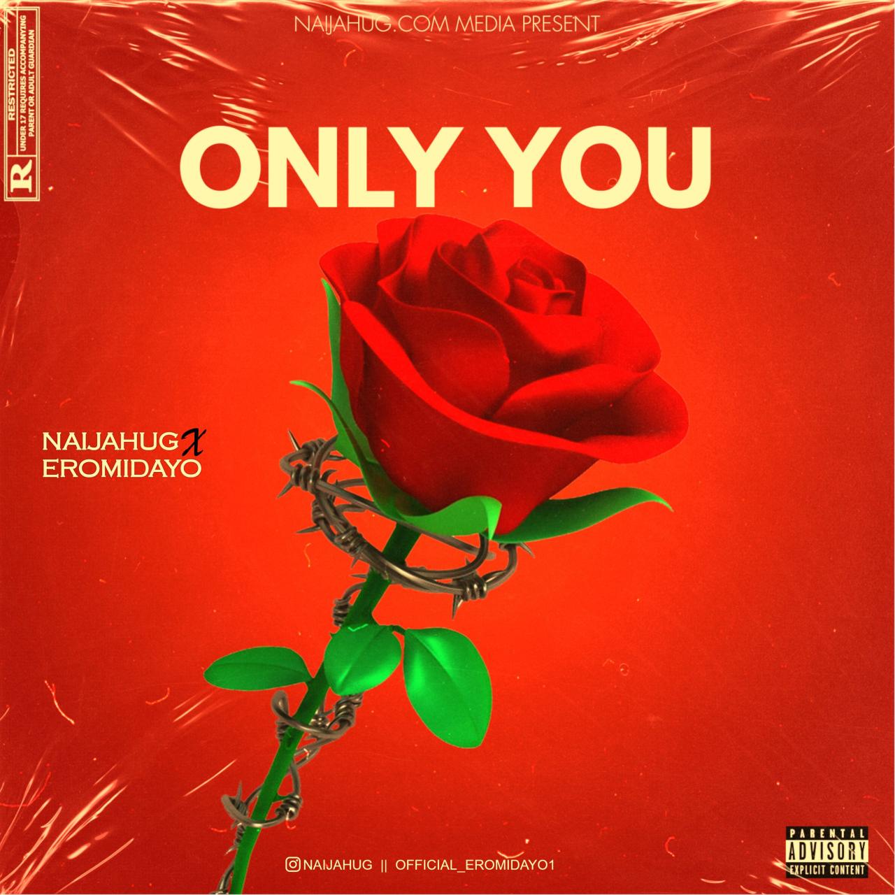 NaijaHug Ft Eromidayo – Only You