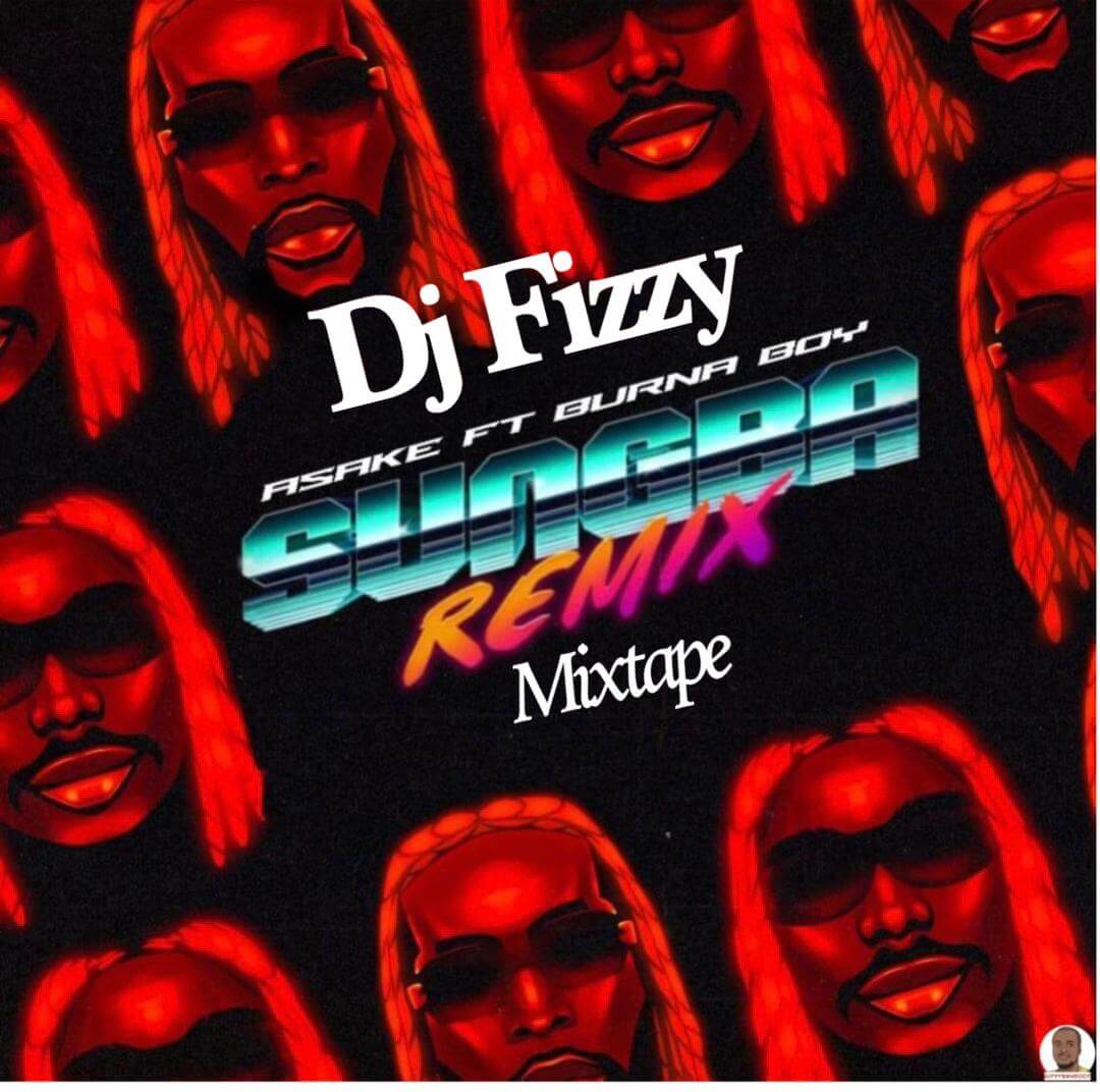 Dj Fizzy X Asake - Sungba Mixtape