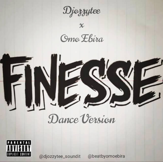 Dj Ozzytee Ft Omo Ebira - Finesse Dance Version