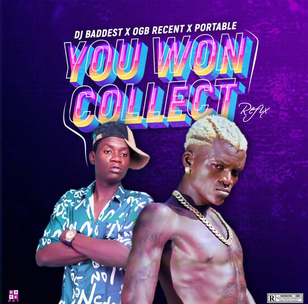 Dj Baddest X OGB Recent X Portable - You Won Collect