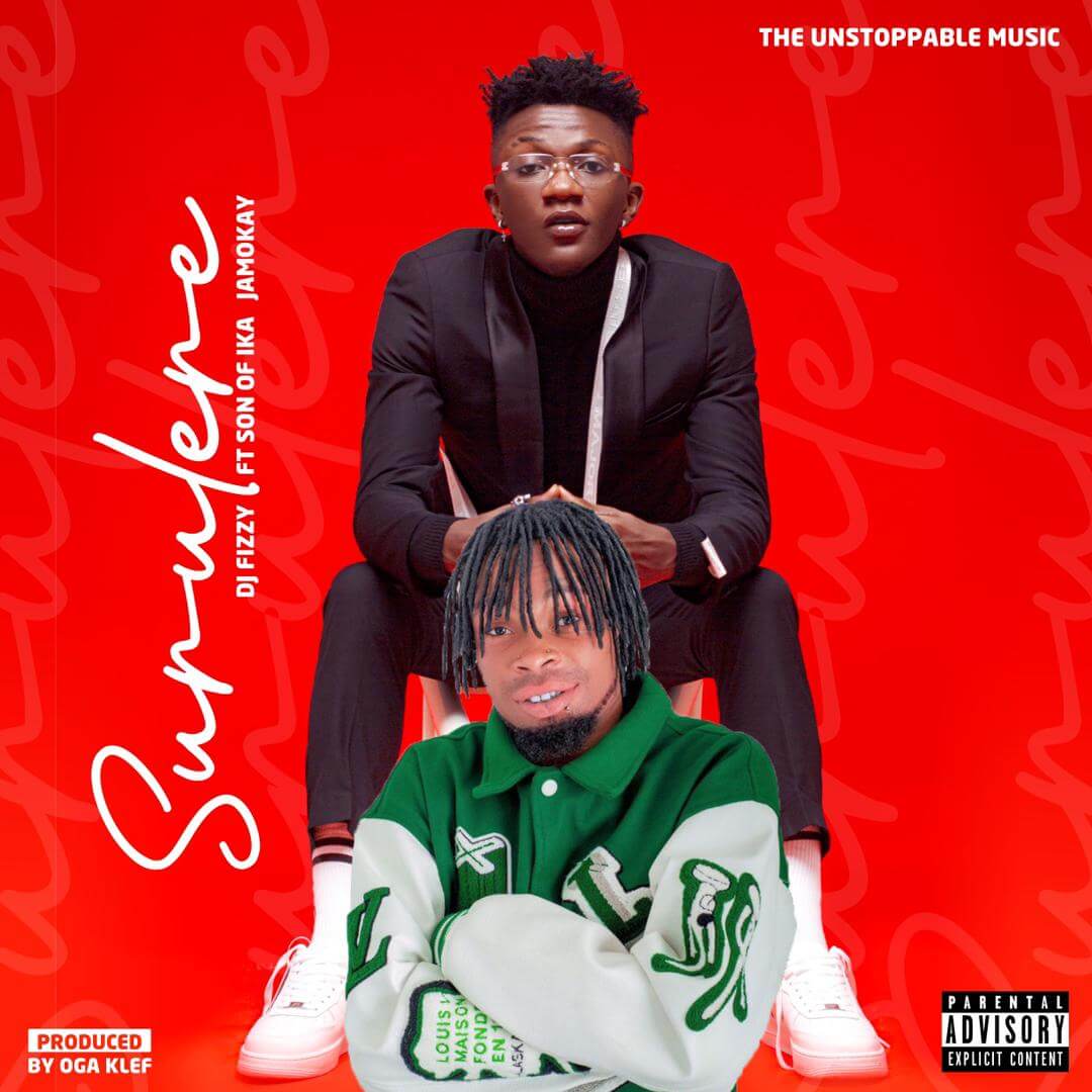 Dj Fizzy ft Son Of Ika Jamokay - Surulere Anthem