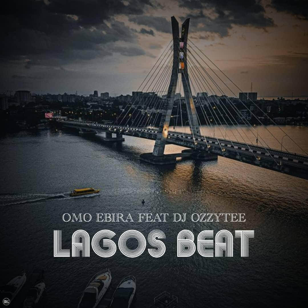 Omo Ebira X Dj OzzyTee - Lagos Beat