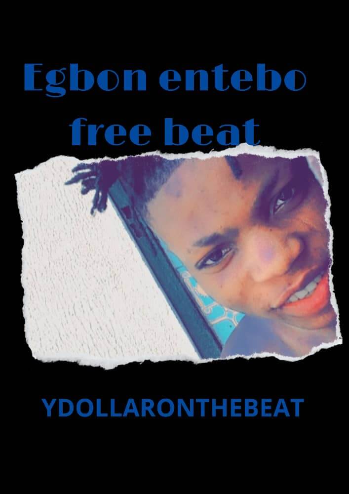 Y Dollar - Egbon Entebo Free Beat