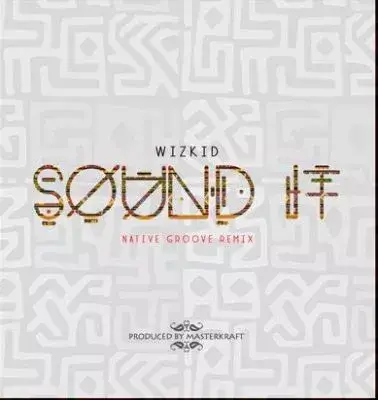 Wizkid – Sound It