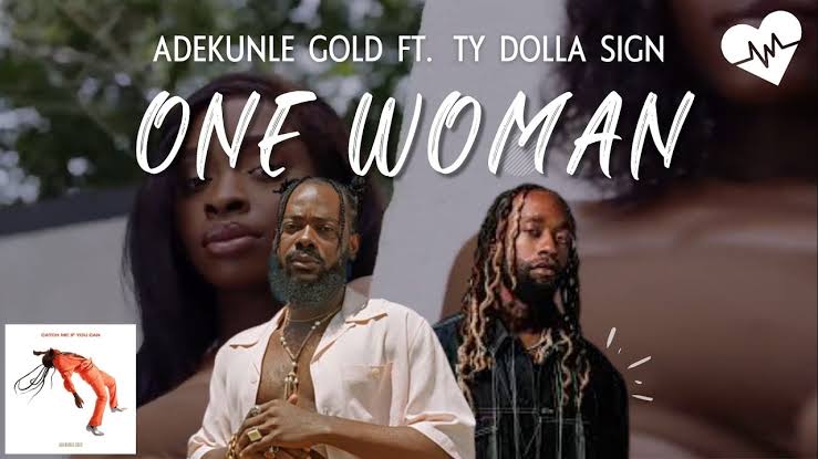 Audio & Video: Adekunle Gold – One Woman ft. TY Dolla $ign