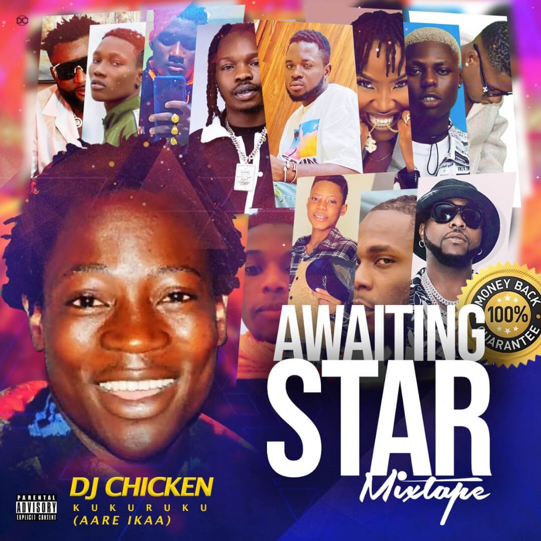 Dj Chicken Kukuruku - Aare Ika Awaiting Star Mixtape