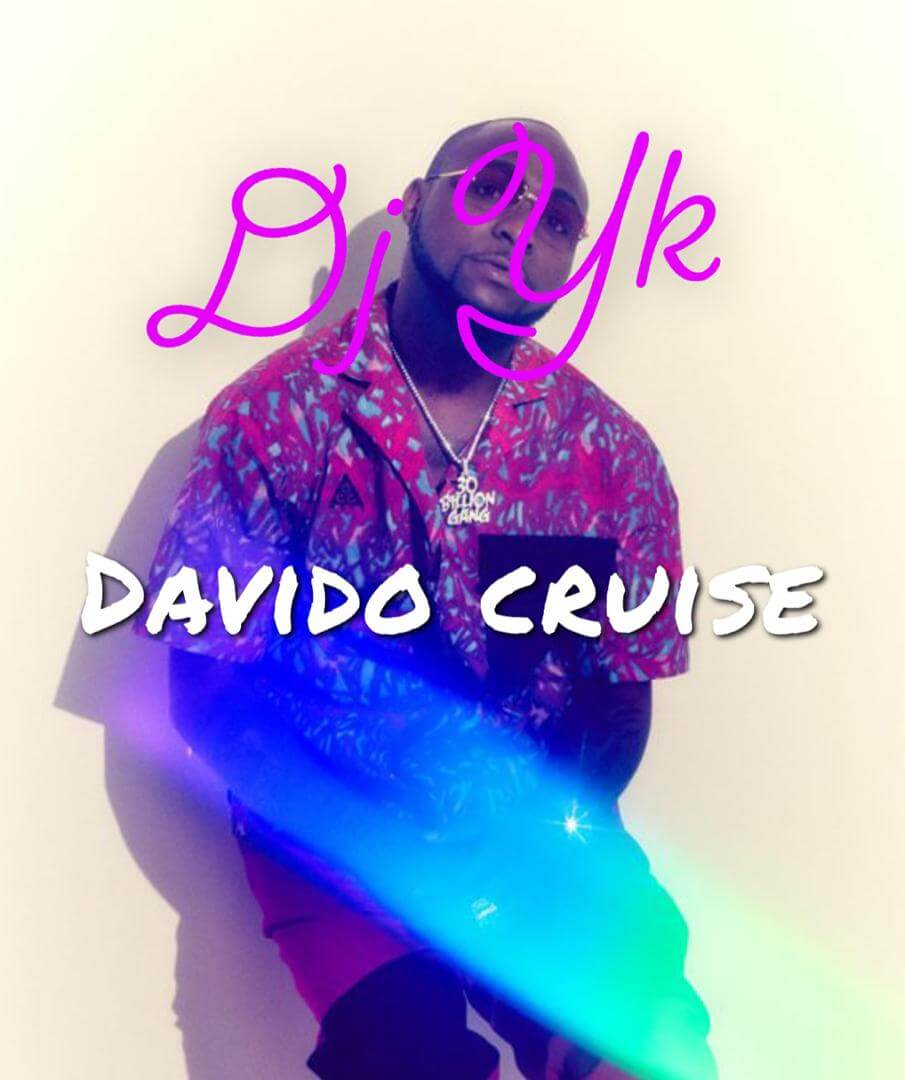 Dj Yk - Davido Cruise Beat