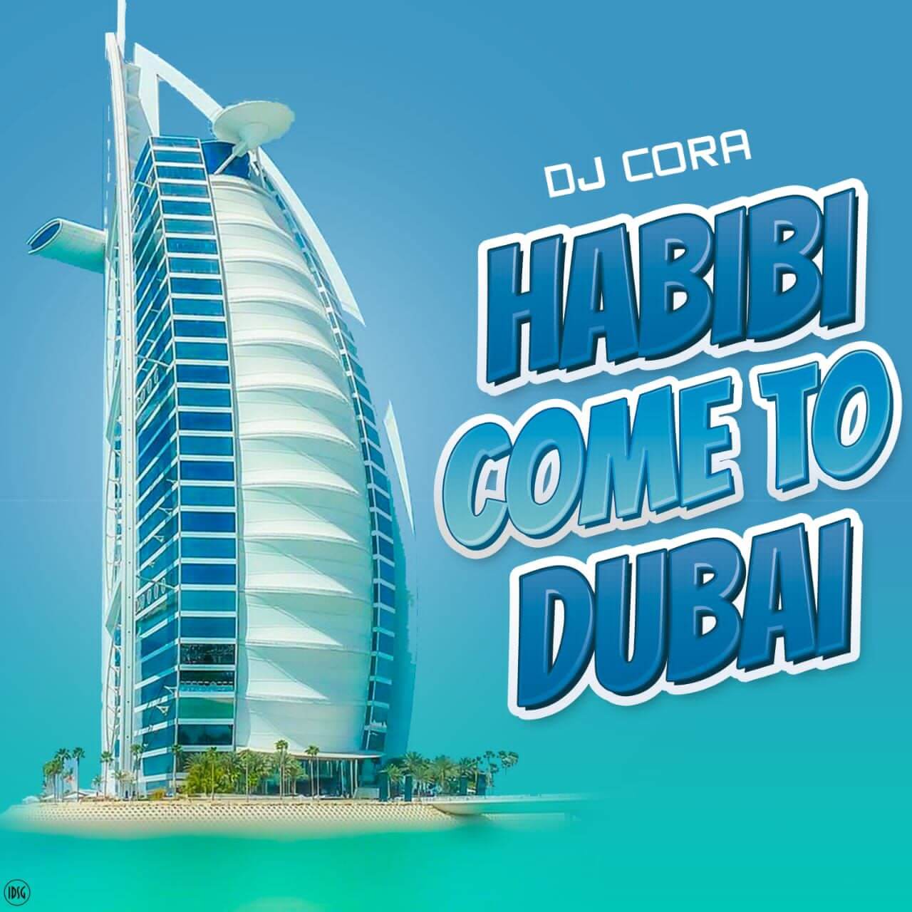 DJ Cora - Habibi Come To Dubai
