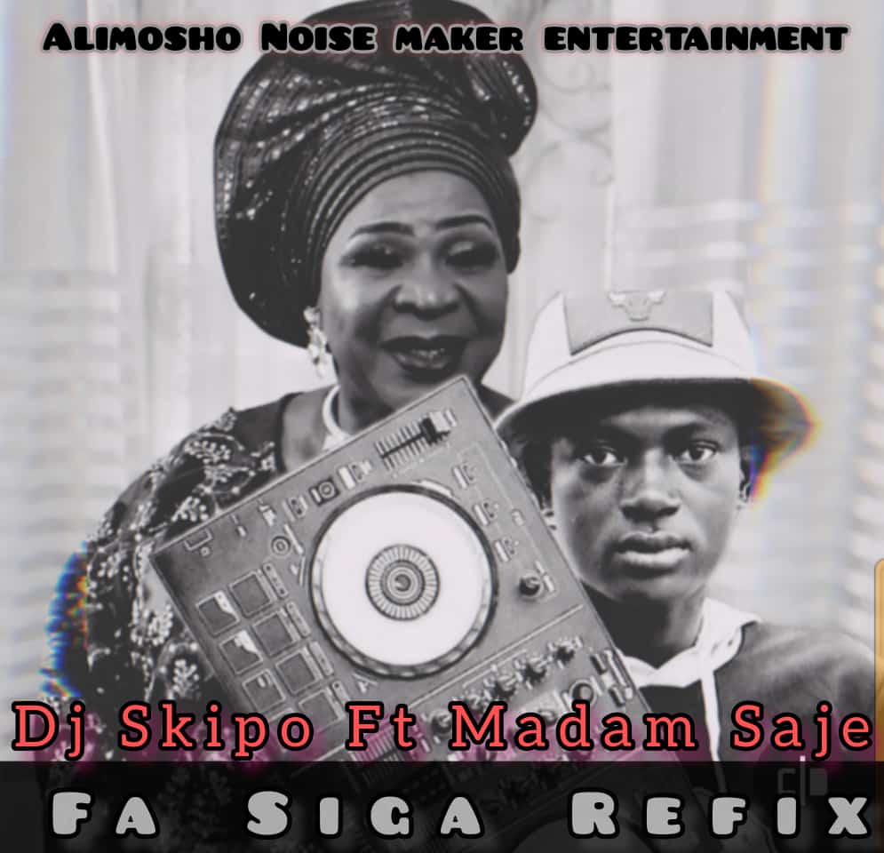 Dj Skipo Ft Madam Saje - Fa Siga Refix
