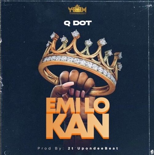 [Music] Qdot - Emilokan (Prod By 2Tboyz)