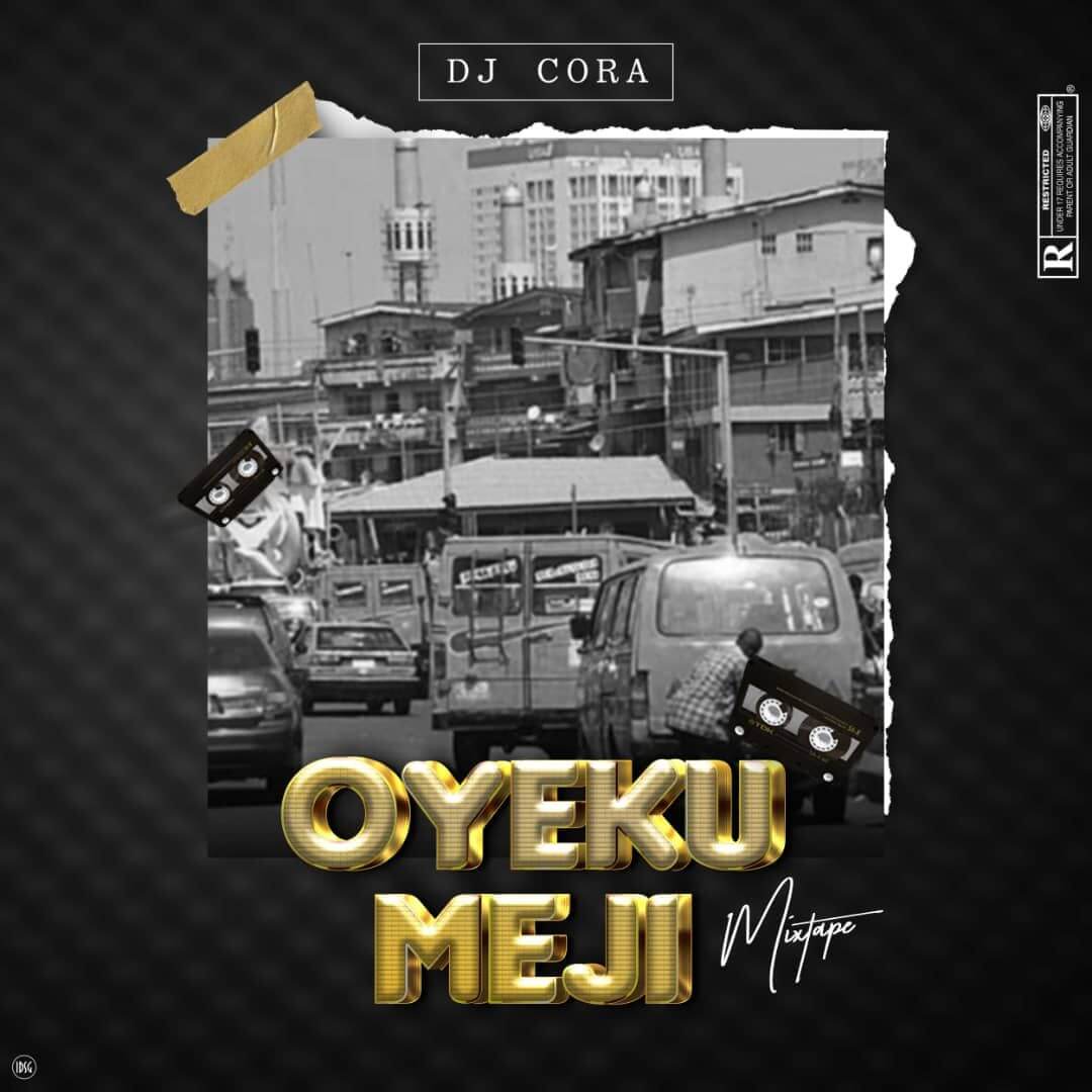 Dj Cora - Oyeku Mixtape
