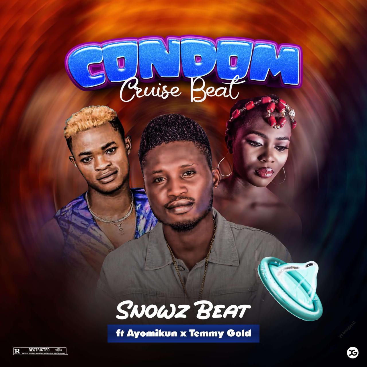Snowz Beat Ft Ayomikun X Temmy Gold - Condom Cruise Beat